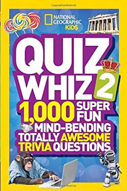 National Geographic- Kids Quiz Whiz 2  (1,000 Super Fun Mind-bending Totally Awesome Trivia Questions)
